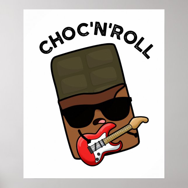 Choc And Roll Funny Chocolate Pun  Poster (Front)