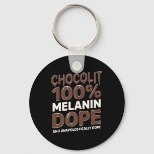Choc-lit 100% Melanin And Unapologetically Premium Key Ring