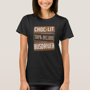 Choc-lit 100 Melanin Busdriver Proud Black History T-Shirt