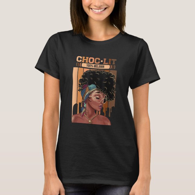 Choc Lit 100 Melanin Dripping Afro Women T-Shirt (Front)