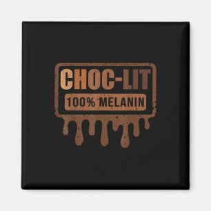 Choc Lit Melanin Black Pride - Black History Month Magnet