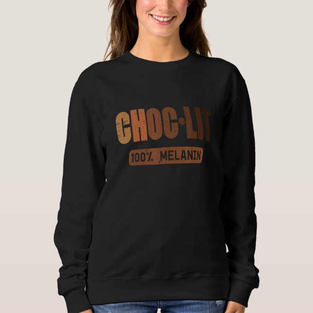 Choc Lit Melanin Black Pride History BHM African M Sweatshirt (Front)