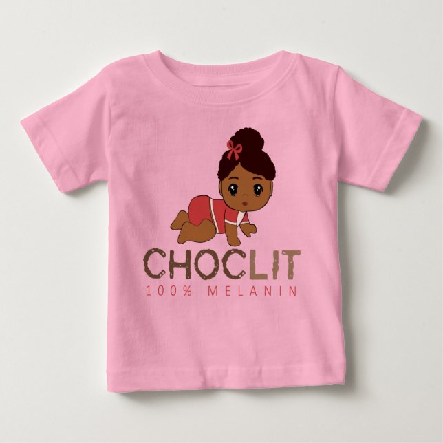 Choclit: 100% Melanin Baby Girl T-Shirt (Front)