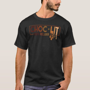 Choclit 100 Melanin Black History Black Woman Man T-Shirt