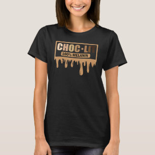 Choclit 100 Melanin Black Woman And Man Dripping 1 T-Shirt