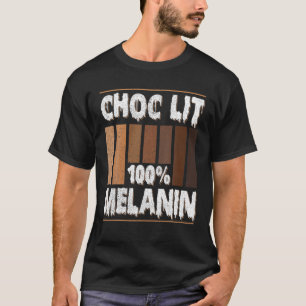 Choclit 100% Melanin T-Shirt