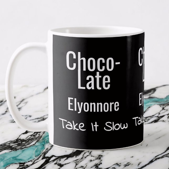 Choco-Late Take It Slow Personalized Mug (Creator Uploaded)