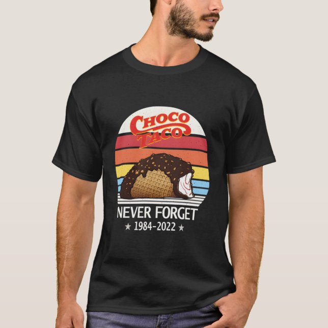 Choco Taco Never Forget Style T-Shirt (Front)