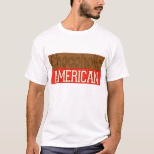Chocoholic American (Chocolate addict's t-shirt) T-Shirt