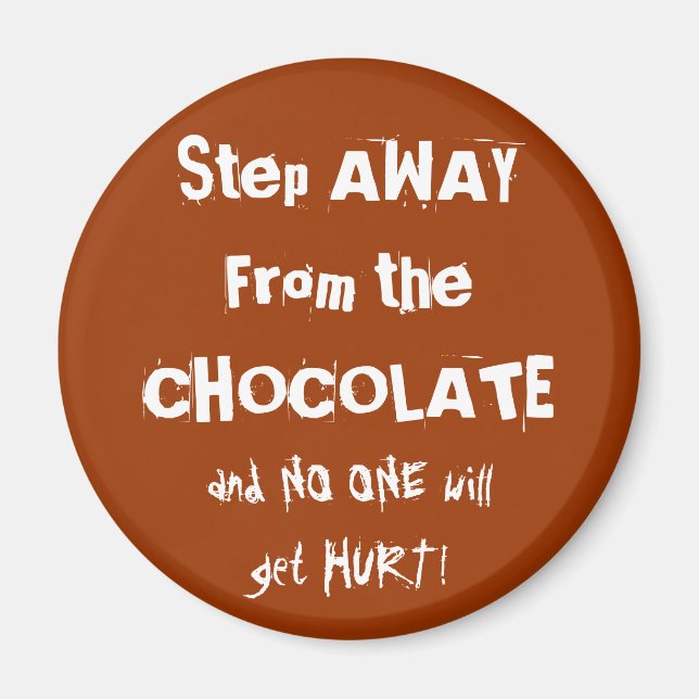 Chocoholic Chocolate Warning Magnet (Front)