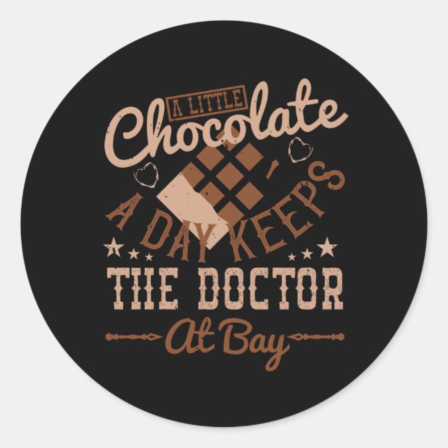 Chocolate - A Little Chocolate A Day Classic Round Sticker (Front)