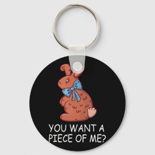 Chocolate Bunny Do You Want Piece Of Me Funny East Key Ring