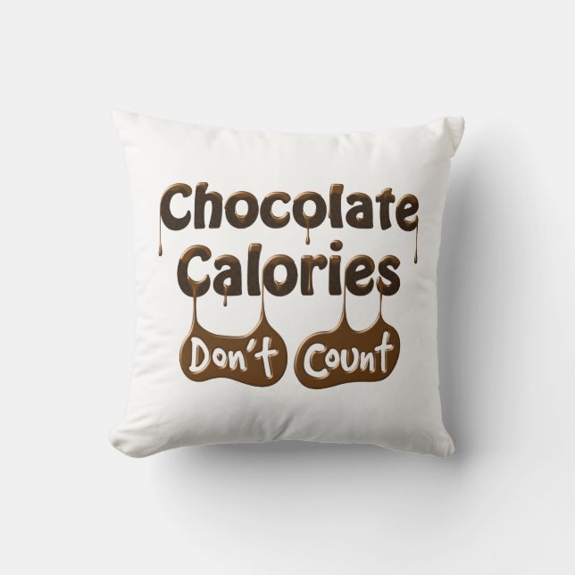 Chocolate Calories Don't Count - Diet Humour Cushion (Front)