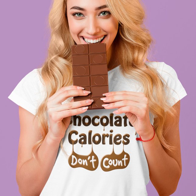 Chocolate Calories Don't Count | Funny Dieting T-Shirt (Creator Uploaded)
