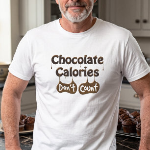 Chocolate Calories Dont Count Funny Quote T-Shirt