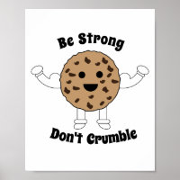 Chocolate Chip Cookie Be Strong Funny Personalise