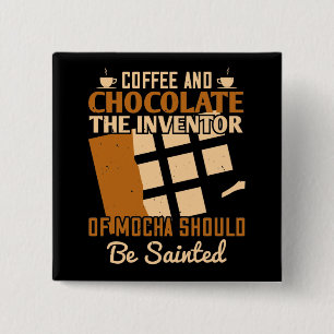 Chocolate - Coffee And Chocolate 15 Cm Square Badge
