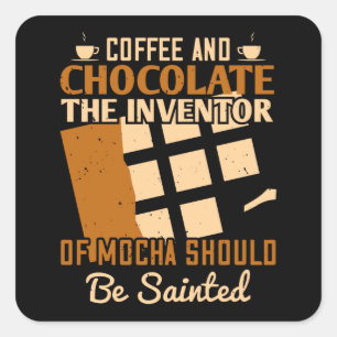 Chocolate - Coffee And Chocolate Square Sticker