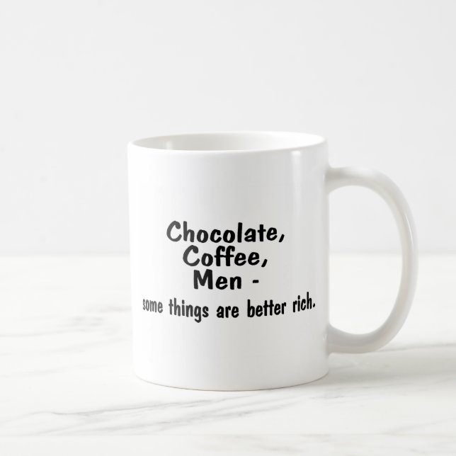 Chocolate Coffee Men Some Things Are Better Rich Coffee Mug (Right)