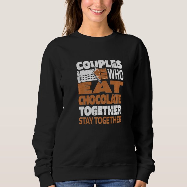 Chocolate Couple Chocoholic Choco Cocoa Candy Bar  Sweatshirt (Front)