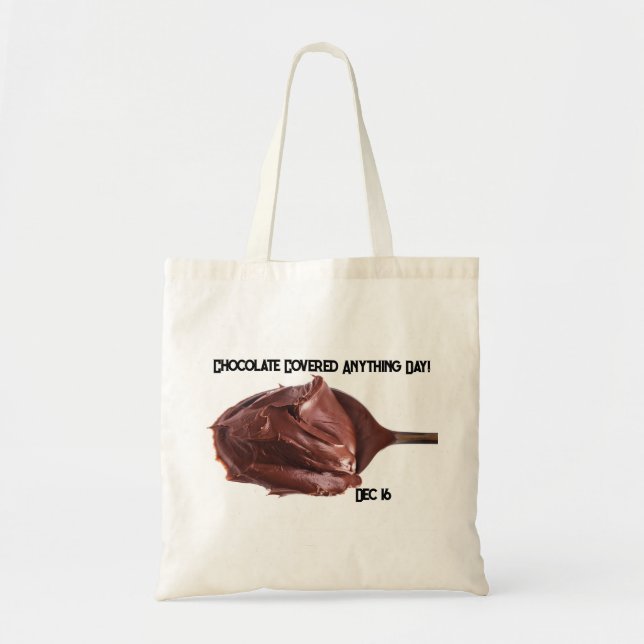 Chocolate Covered Anything Day Tote Bag (Front)