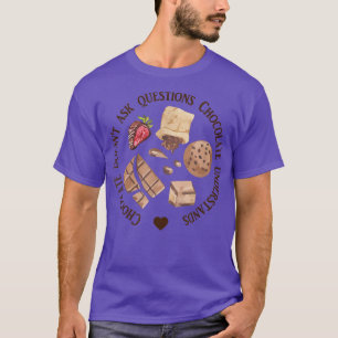 Chocolate Doesn't Ask Questions Baking Christmas X T-Shirt