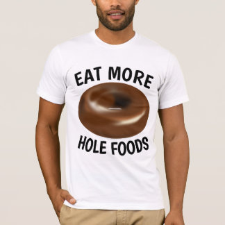 CHOCOLATE DONUT, EAT MORE HOLE FOODS T-Shirts