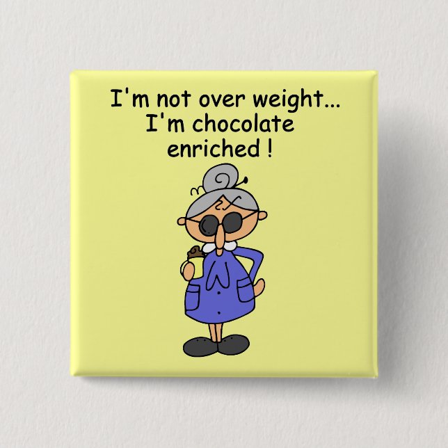 Chocolate Enriched Humour 15 Cm Square Badge (Front)