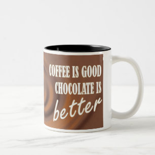 Chocolate Is Better Two-Tone Coffee Mug