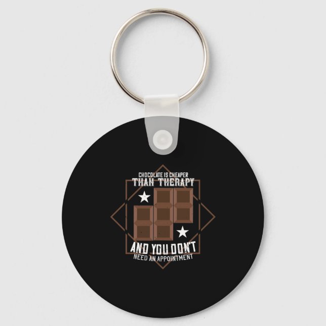 Chocolate Is Cheaper Than Therapy Key Ring (Front)
