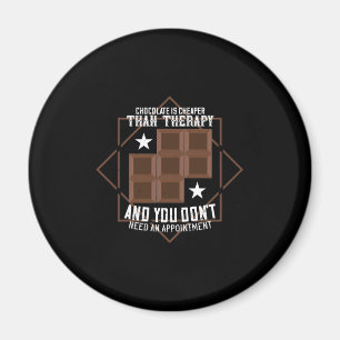 Chocolate Is Cheaper Than Therapy Magnet