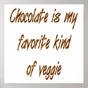 Chocolate Is My Favourite Kind Of Veggie Poster