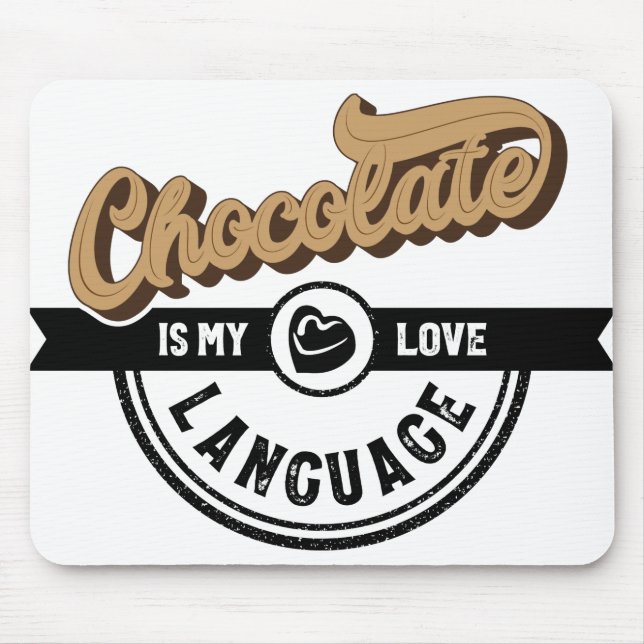 Chocolate is My Love Language Mouse Pad (Front)