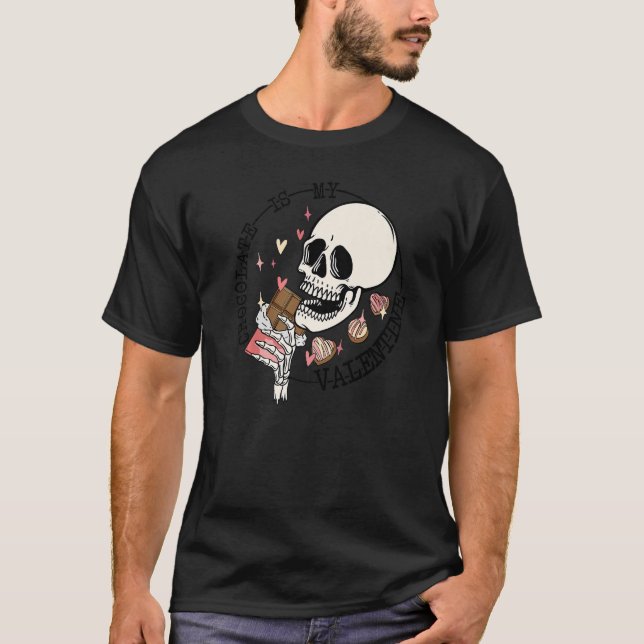 Chocolate Is My Valentine Skull Couple Loves Valen T-Shirt (Front)