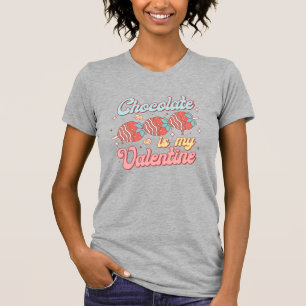 Chocolate Is My Valentine T-Shirt