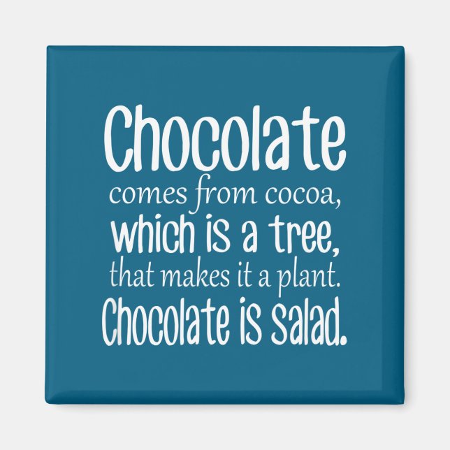 Chocolate Is Salad Funny Diet Quote  Magnet (Front)