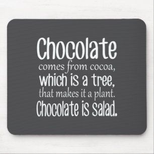Chocolate Is Salad Funny Diet Quote  Mouse Pad