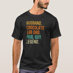Chocolate Lab Dad Husband and Pool Guy T-Shirt