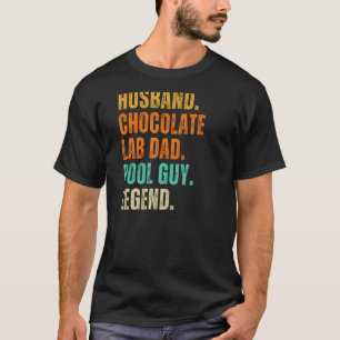 Chocolate Lab Dad Husband and Pool Guy T-Shirt