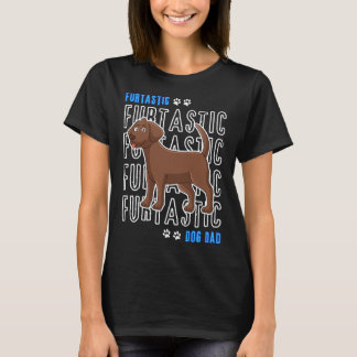 Chocolate Lab Dog Dad Labrador Retriever Furtastic T-Shirt