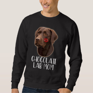 Chocolate Lab Mum  Chocolate Labrador Lipstick On  Sweatshirt