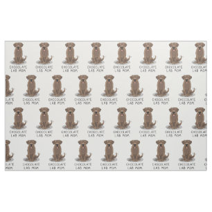 Chocolate Lab Mum Labrador Retriever Mum Dog Mum Fabric