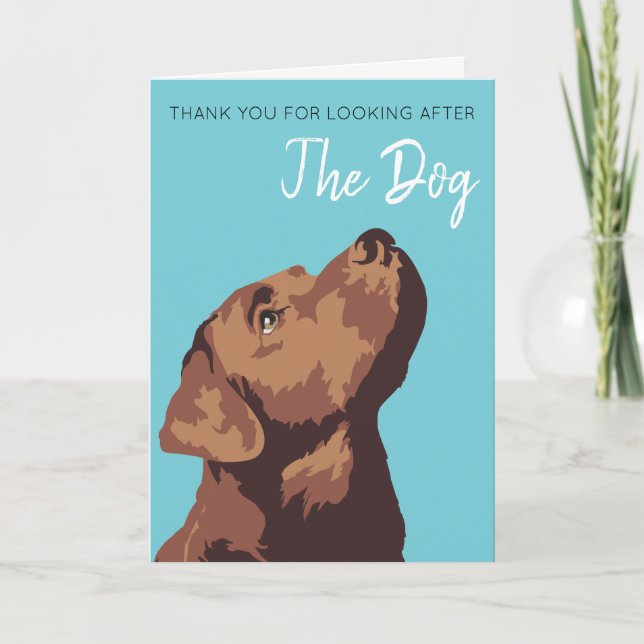 Chocolate Lab Thank You For Looking After the Dog Card (Front)