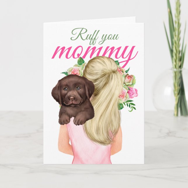 Chocolate Labrador Puppy With Woman Ruff You Mummy Card (Front)
