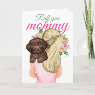 Chocolate Labrador Puppy With Woman Ruff You Mummy Card