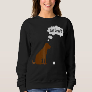 Chocolate Labrador Retriever T Lab Dog Sweatshirt