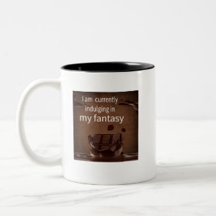 Chocolate lover gift indulging in my fantasy Two-Tone coffee mug