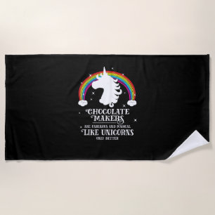 Chocolate Maker Fabulous Magical Like Unicorns Fun Beach Towel