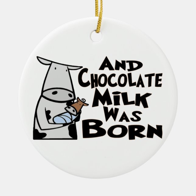 Chocolate Milk Was Born Ceramic Tree Decoration (Front)