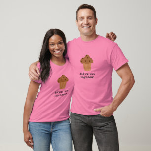 Chocolate Muffin: Customisable Slogan T-Shirt
